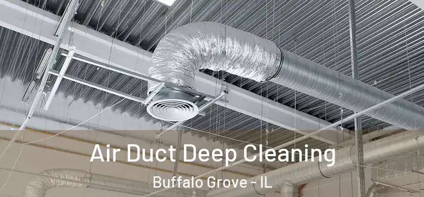  Air Duct Deep Cleaning Buffalo Grove - IL