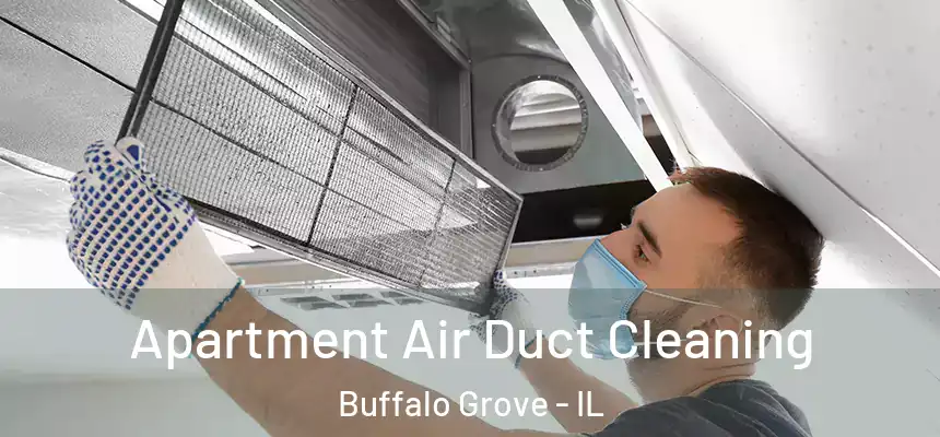 Apartment Air Duct Cleaning Buffalo Grove - IL