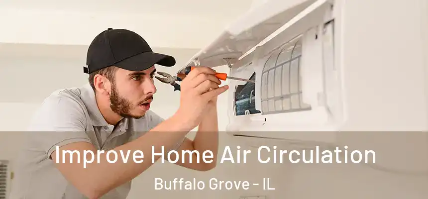  Improve Home Air Circulation Buffalo Grove - IL
