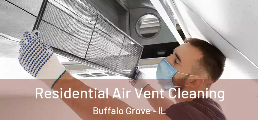 Residential Air Vent Cleaning Buffalo Grove - IL