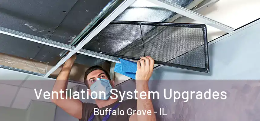 Ventilation System Upgrades Buffalo Grove - IL